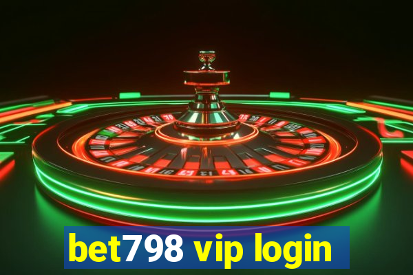 bet798 vip login